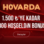 Hovarda İlk Üyelik Bonusu 1.500 TL’ye Kadar %300 Oranında